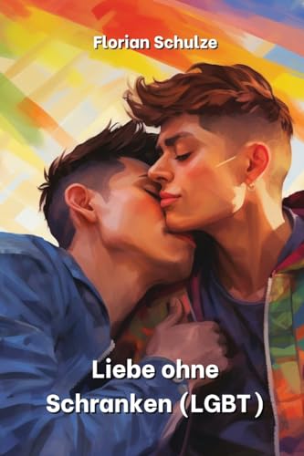 Liebe ohne Schranken (LGBT) von Florian Schulze
