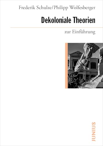 Dekoloniale Theorien zur Einführung von Junius Verlag