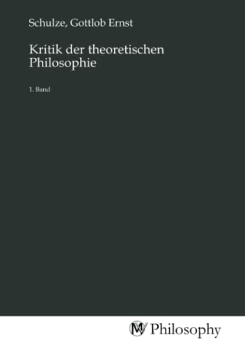 Kritik der theoretischen Philosophie: 1. Band