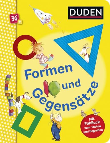 Duden 36+: Formen und Gegensätze: Mit Fühlflächen zum Tasten und Begreifen | Pappbilderbuch mit Fühlelementen ab 3 Jahren Duden 36+: Formen und Gegensätze: Mit Fühlflächen zum Tasten und Begreifen | Pappbilderbuch mit Fühlelementen ab 3 Jahren