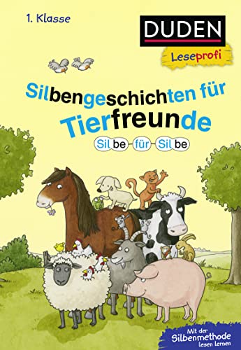 Duden Leseprofi – Silbe für Silbe: Silbengeschichten für Tierfreunde, 1. Klasse: Kinderbuch für Erstleser ab 6 Jahren von FISCHER Duden Kinderbuch