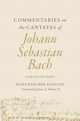 Commentaries on the Cantatas of Johann Sebastian Bach: A Selective Guide von University of Illinois Press