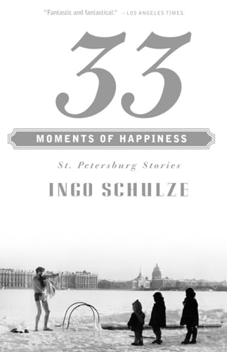 33 Moments of Happiness: St. Petersburg Stories (Vintage International) von Vintage