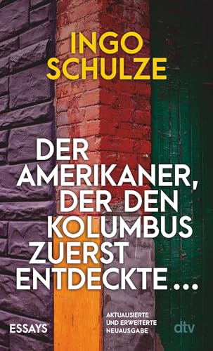 Der Amerikaner, der den Kolumbus zuerst entdeckte …: Essays | Aktualisierte und erweiterte Neuausgabe Der Amerikaner, der den Kolumbus zuerst entdeckte …: Essays | Aktualisierte und erweiterte Neuausgabe von dtv Verlagsgesellschaft