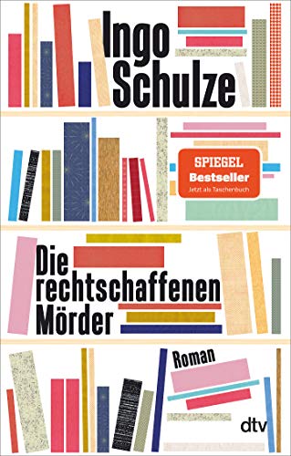 Die rechtschaffenen Mörder: Roman von dtv Verlagsgesellschaft