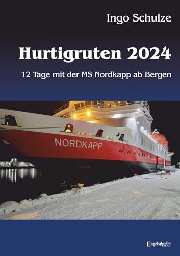 Hurtigruten 2024: 12 Tage mit der MS Nordkapp ab Bergen Hurtigruten 2024: 12 Tage mit der MS Nordkapp ab Bergen von Engelsdorfer Verlag