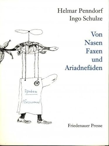 Von Nasen Faxen und Ariadnefäden: Zeichnungen und Fax-Briefe (Friedenauer Presse)