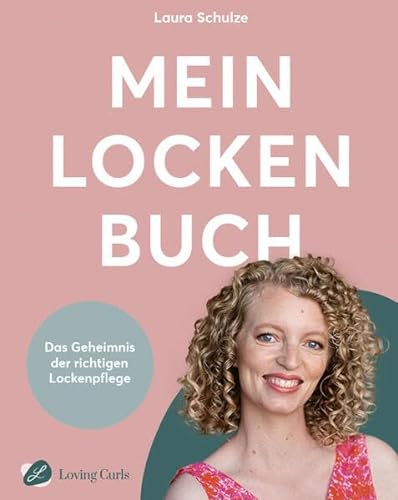 Mein Locken Buch: Das Geheimnis der richtigen Lockenpflege von melting elements GmbH