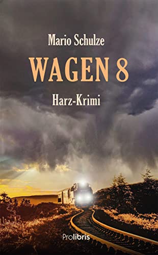 Wagen 8: Harz-Krimi von Prolibris