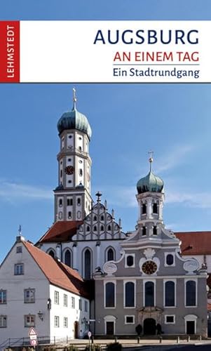 Augsburg an einem Tag: Ein Stadtrundgang