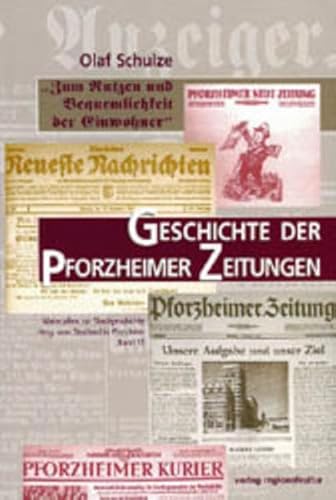 Zum Nutzen und Bequemlichkeit der Einwohner: Geschichte der Pforzheimer Zeitungen (Materialien zur Stadtgeschichte) von Regionalkultur Verlag Gmb