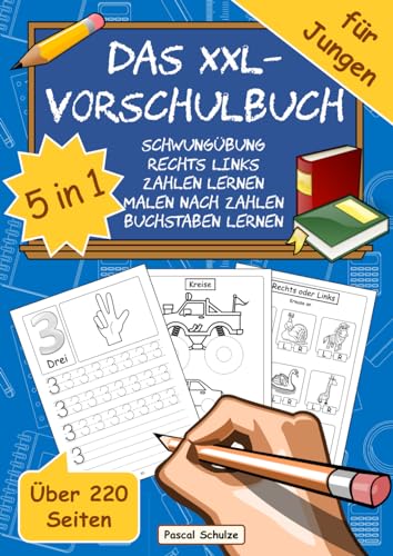 Das XXL-Vorschulbuch für Jungen: 5 in 1 | Spielend einfach Buchstaben und Zahlen lernen | Perfektes Übungsbuch zur Vorschule oder Grundschule | für Jungen | A4-Format Das XXL-Vorschulbuch für Jungen: 5 in 1 | Spielend einfach Buchstaben und Zahlen lernen | Perfektes Übungsbuch zur Vorschule oder Grundschule | für Jungen | A4-Format