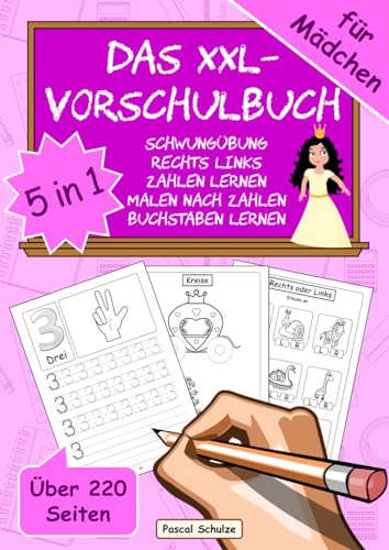 Das XXL-Vorschulbuch für Mädchen: 5 in 1 | Spielend einfach Buchstaben und Zahlen schreiben lernen | Perfektes Übungsbuch zur Vorschule oder Grundschule | über 220 Seiten | A4-Format von Independently published