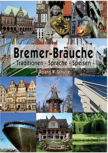 Bremer-Bräuche: Traditionen - Sprache - Speisen