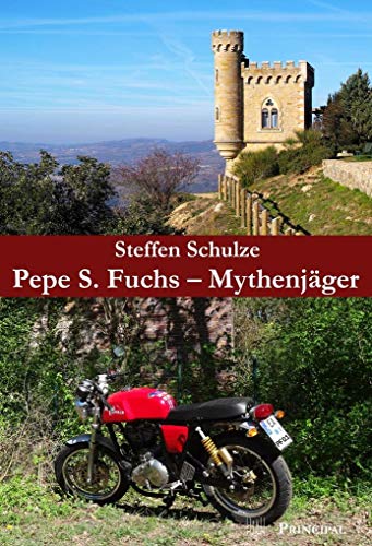 Pepe S. Fuchs - Mythenjäger von Principal Verlag