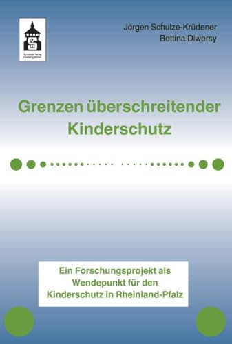 Grenzen überschreitender Kinderschutz: Ein Forschungsprojekt als Wendepunkt für den Kinderschutz in Rheinland-Pfalz Grenzen überschreitender Kinderschutz: Ein Forschungsprojekt als Wendepunkt für den Kinderschutz in Rheinland-Pfalz