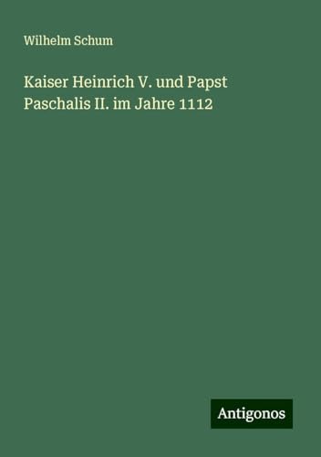 Kaiser Heinrich V. und Papst Paschalis II. im Jahre 1112