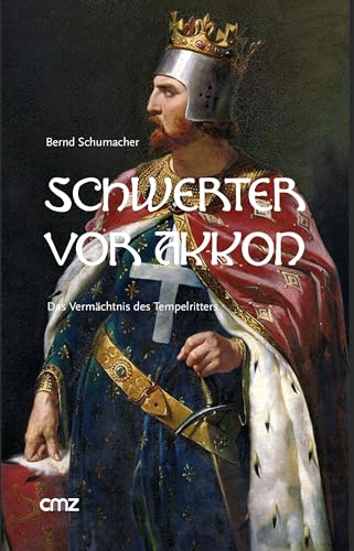 Schwerter vor Akkon: Das Vermächtnis des Templers. Roman von CMZ