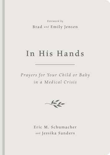 In His Hands: Prayers for Your Child or Baby in a Medical Crisis