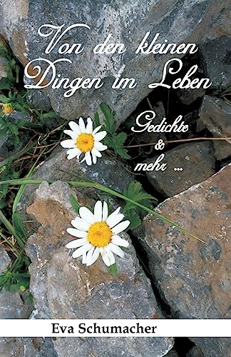 Von den kleinen Dingen im Leben: Gedichte & mehr … von tredition
