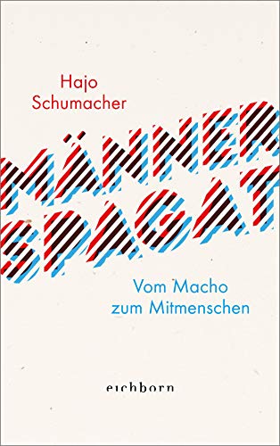 Männerspagat: Vom Macho zum Mitmenschen