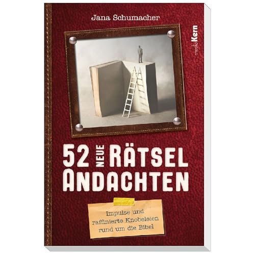 52 neue Rätselandachten: Impulse und raffinierte Knobeleien rund um die Bibel 52 neue Rätselandachten: Impulse und raffinierte Knobeleien rund um die Bibel