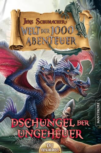 Die Welt der 1000 Abenteuer - Der Dschungel der Ungeheuer: Ein Fantasy-Spielbuch