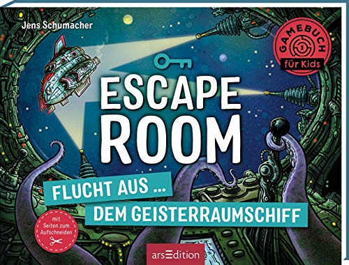 Escape Room – Flucht aus dem Geisterraumschiff: Mit Seiten zum Aufschneiden | Escape-Krimi für Kinder mit vielen spannenden Rätseln