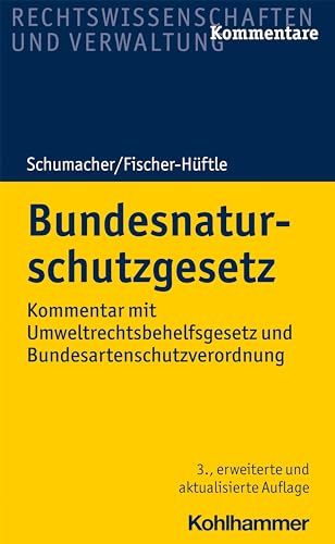 Bundesnaturschutzgesetz: Kommentar mit Umweltrechtsbehelfsgesetz und Bundesartenschutzverordnung