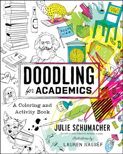 Doodling for Academics: A Coloring and Activity Book (Chicago Guides to Academic Life)