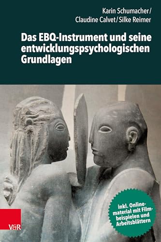 Das EBQ-Instrument und seine entwicklungspsychologischen Grundlagen von Vandenhoeck + Ruprecht