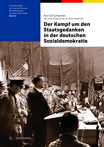 Der Kampf um den Staatsgedanken in der deutschen Sozialdemokratie (Schriftenreihe zur Geschichte des Reichsbanners Schwarz-Rot-Gold) von Metropol-Verlag