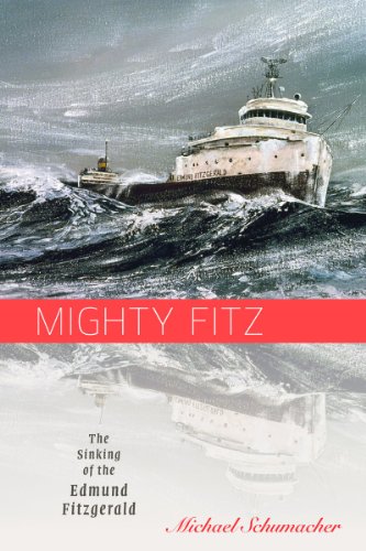 Mighty Fitz: The Sinking of the Edmund Fitzgerald (Fesler-lampert Minnesota Heritage)