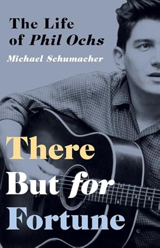 There But for Fortune: The Life of Phil Ochs von University of Minnesota Press