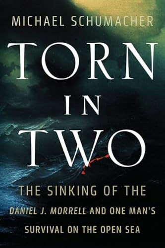 Torn in Two: The Sinking of the Daniel J. Morrell and One Man's Survival on the Open Sea (PostHumanities)