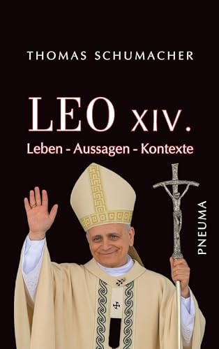 Leo XIV.: Leben – Aussagen – Kontexte von Pneuma Verlag