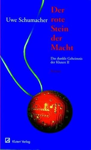 Der rote Stein der Macht: Das dunkle Geheimnis der Klutert, Band 2