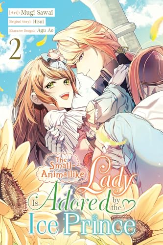 The Small-Animallike Lady Is Adored by the Ice Prince, Vol. 2 (manga): Volume 2 (The Small-Animallike Lady Is Adored by the Ice Prince (Manga)) von Yen Press