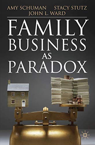 Family Business as Paradox (A Family Business Publication)