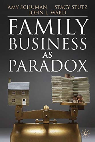 Family Business as Paradox (A Family Business Publication)