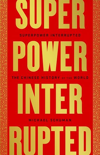 Superpower Interrupted: The Chinese History of the World von Hachette Book Group USA