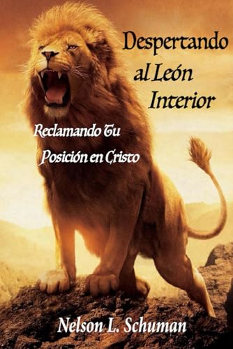 Despertando al León Interior: Reclamando Tu Posición en Cristo von Independently published
