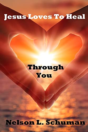Jesus Loves To Heal Through You: My personal life story of victory over the enemy and how to walk powerfully in God's authority von CREATESPACE