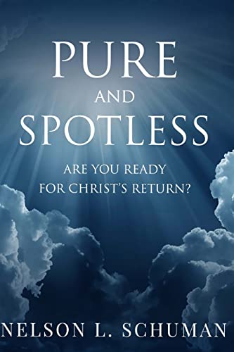 Pure and Spotless: Are You Ready For Christ's Return? von CREATESPACE
