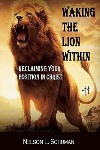 Waking The Lion Within: Reclaiming Your Position In Christ