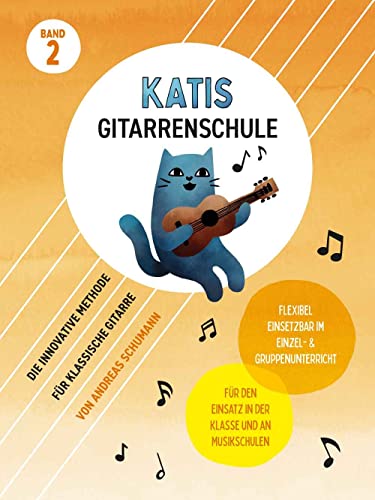 Katis Gitarrenschule – Die innovative Methode für klassische Gitarre von Andreas Schumann (Band 2) (Katis Gitarrenschule: Gitarrenmethode)