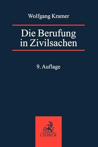 Die Berufung in Zivilsachen: Für Praxis und Ausbildung von C.H.Beck