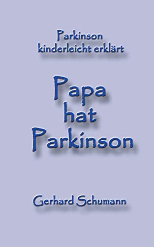 Papa hat Parkinson: Parkinson kinderleicht erklärt