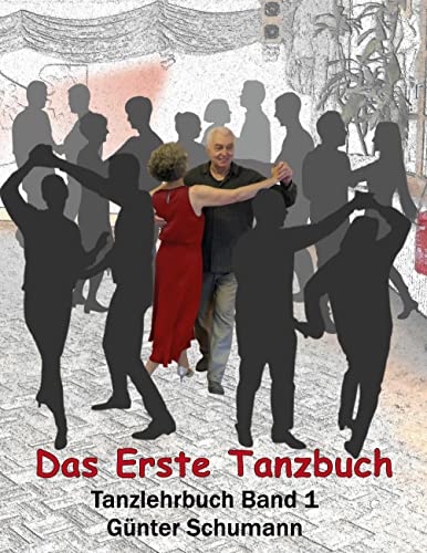 Das Erste Tanzbuch: Tanzlehrbuch Band 1 von Books on Demand