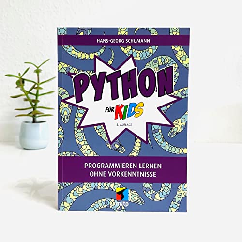 Python für Kids: Programmieren lernen ohne Vorkenntnisse (mitp für Kids)